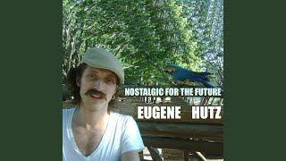 Video thumbnail of "Eugene Hütz - Nostalgic for the Future (Full Vocal Version)"