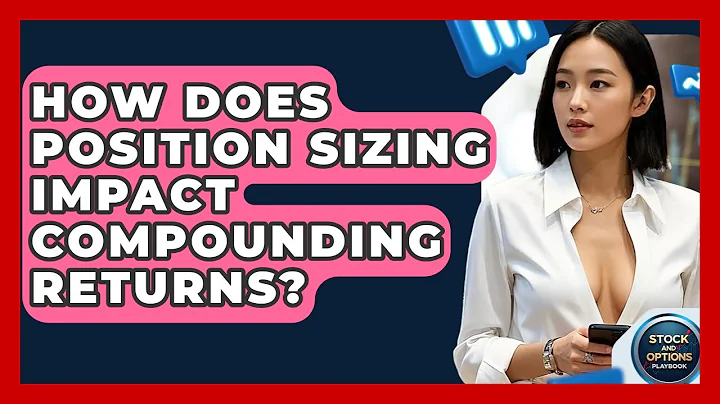 How Does Position Sizing Impact Compounding Returns? - Stock and Options Playbook