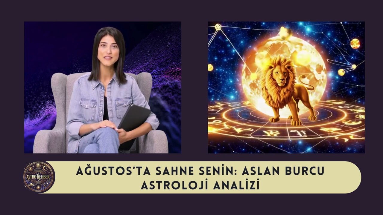 Kalbinle Yüzleşmeye Hazır Mısın? Aslanlar İçin Ağustos Rehberi