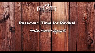 Passover A Time for Revival | Sabbath Christian Church | David Liesenfelt- 2019-03-30