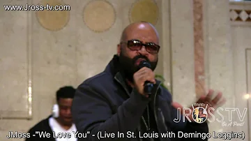 James Ross @ JMOSS - "We Love You" - (with Demingo Loggins) - www.Jross-tv.com