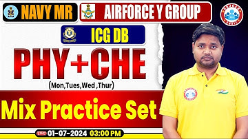Navy MR, Air force Y Group, ICG DB 2024, Physics Practice Set #10, Chemistry Mix Questions Chemistry