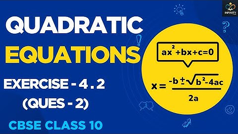 Class 10 Maths Chapter 4 | Quadratic Equations-Ex 4.2 (Ques - 2)| NCERT | CBSE | INFINITY by Vishali