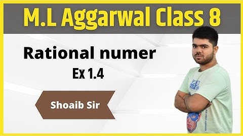Class 8 | M.L  Aggarwal | Rational number | Ex 1.4