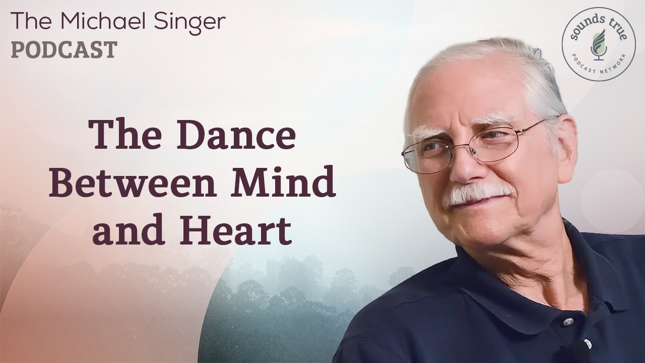 The Dance Between Mind and Heart | Michael Singer Podcast