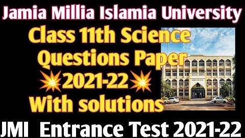 Jamia 11th Science questions with solutions 2021 JMI 11th science solutions 2021 class XI science