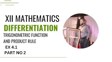 XII MATHS | PART 02 | CHAP 4 | EX 4.1 | DIFFERENTIATION | | TRIGONOMETRIC FUNCTION AND PRODUCT RULE