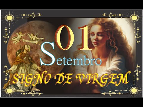 NASCIDOS EM 01 DE SETEMBRO - SIGNO DE VIRGEM