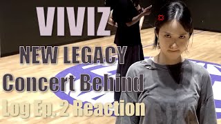 VIVIZ (비비지) | NEW LEGACY Concert - Behind Video Ep. 2 Reaction