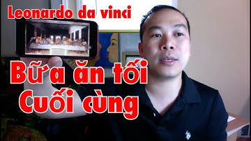 Phân tích bữa tiệc cuối cùng của LEONARDO da VINCI