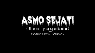 ASMO SEJATI (Kun Fayakun) || Cover Queen Of Darkness || Gothic Metal Version