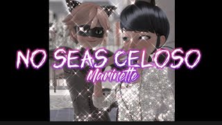 no seas celoso//miraculos ladybug//Marinette Agreste ladybug