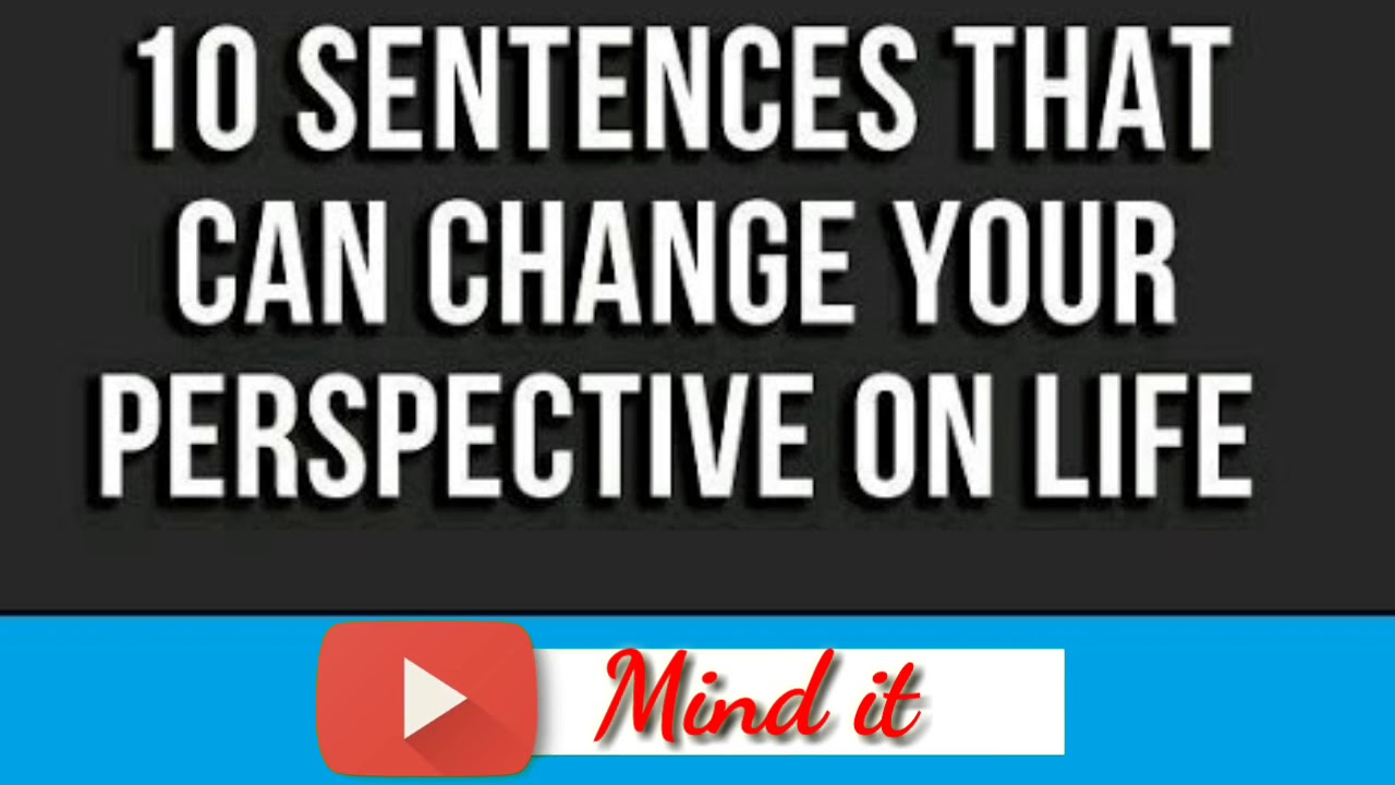 10 Sentences That Can Change Your Perspective On Life. Mind it - YouTube
