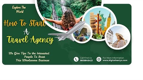 How To Start a Travel Agency: Step-by-Step Guide for Beginners
