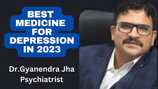 Best medicine for depression. Best medicine for depression in 2023.