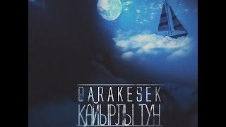 QARAKESEK - ҚАЙЫРЛЫ ТҮН