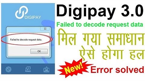 digipay 3.0 failed to decode request data error solved