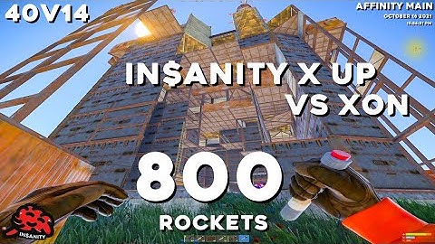 Rust - 800 ROCKET RAID // IN$ANITY x UP vs. XON // AFFINITY MAIN