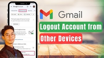 How to Logout My Gmail Account from Other Devices
