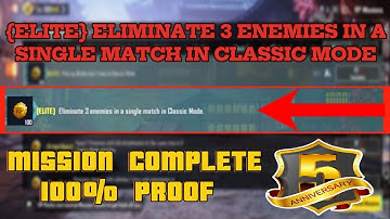 [ELITE] Eliminate 3 Enemies In A Single Match In Classic Mode