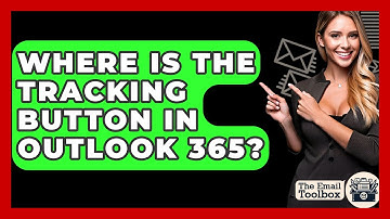 Where Is The Tracking Button In Outlook 365? - TheEmailToolbox.com