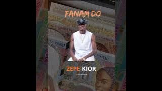 Zepe Kior- Fanam Do .officiel Audio
