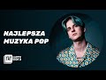 Najlepsza muzyka pop  najwiksze przeboje  polskie i zagraniczne 2024