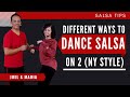 Salsa Tip Series | Different Ways To Dance Salsa On2 NY Style