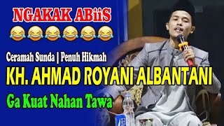 Ceramah Sunda Kh Ahmad Royani Albantani ‼️NGAKAK‼️ Dari Banten | Penuh Hikmah, Gakuat Nahan Tawa