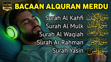 MUROTTAL MERDU Pengantar Tidur AL KAHFI, AL MULK, AR RAHMAN, YASIN, AL WAQIAH | Alaa Aqel