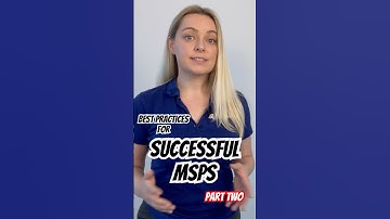 Best Practices for Successful MSPs | Part TWO