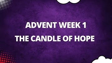 Advent Week 1: The Candle of Hope 🌟