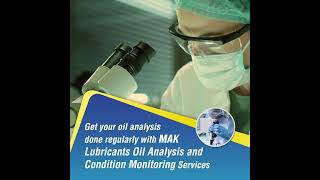 MAK Lubricants Oil Analysis and Condition Monitoring Services – Trusted Insight. Lasting Performance