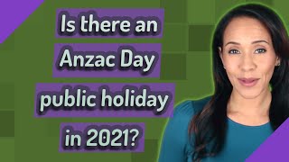 Is there an Anzac Day public holiday in 2021?