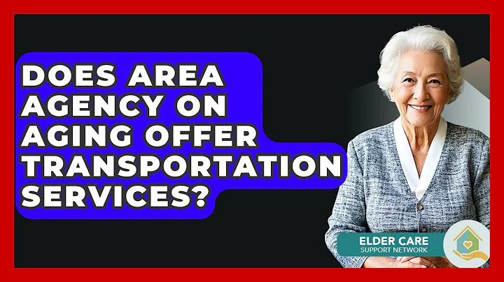 Does Area Agency On Aging Offer Transportation Services? - Elder Care Support Network