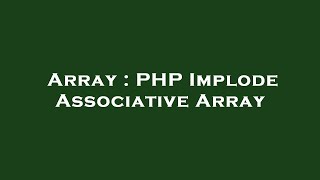 Array : PHP Implode Associative Array