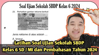 Latihan Soal Ujian Sekolah SBDP Kelas 6 SD / MI dan Pembahasan Tahun 2024