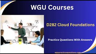 D282 Cloud Foundations practice Questions