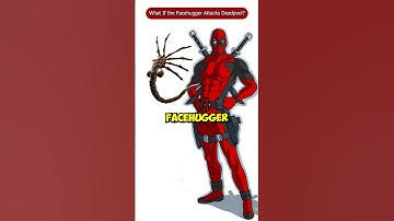 What If the Facehugger Attacks Deadpool? #shorts #viral