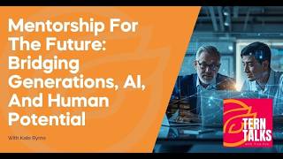 Mentorship For The Future: Bridging Generations, AI, And Human Potential With Kate Byrne