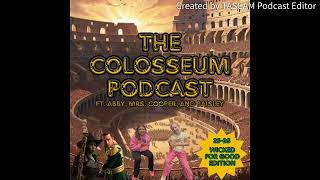 The Colosseum Podcast “Wicked For Good” Edition Ft. Abby, Mrs. Cooper, and Paisley