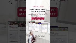 Free Gift Alert!  5 Signs Your Business is Out Of Alignment (and how to get back on track!)