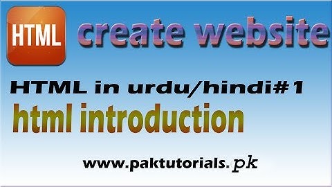 HTML in urdu/hindi-HTML introduction # 1|paktutorials.pk