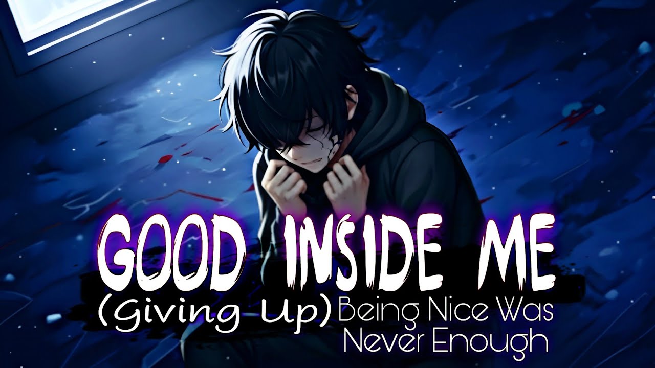 Good Inside Me (Giving Up) – Being Nice Was Never Enough || by Relatone (Official Lyrics Video)
