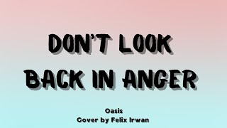 Don't Look Back In Anger - Oasis | Felix Irwan (Lyrics)