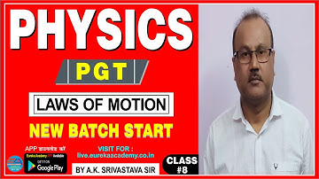 PGT PHYSICS (MECHANICS-Laws of Motion) CLASS-8, A.K. Srivastava Sir  DSSSB KVS PGT PHYSICS NVS  HTET