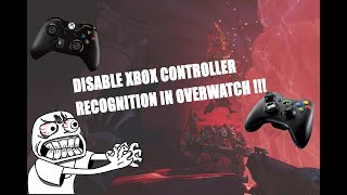 How to disable XBOX controller recognition on overwatch (PC)