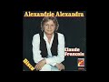 Claude francois  alexandrie alexandra 40me anniversaire version torisutan extended