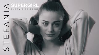 Stefania – SUPERG!RL (Eurovision Remix)