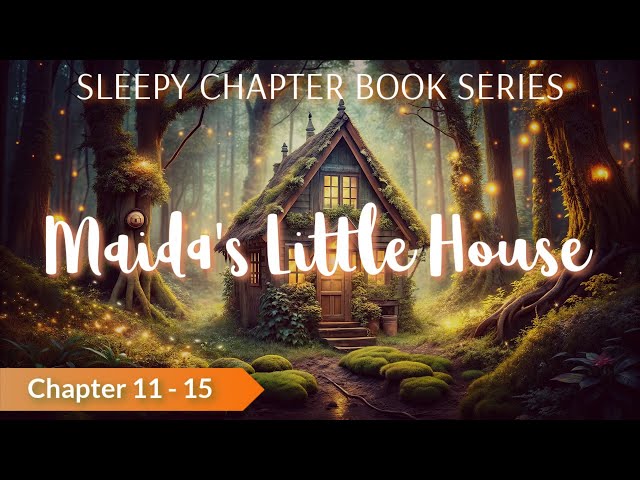 Chapter Book for Sleep: Drift Off with 'MAIDA'S LITTLE HOUSE' - Chapters 11-15